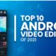 أفضل 10 برامج تحرير فيديو على نظام Android لعام 2021