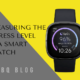 Measuring the stress level via smart watch