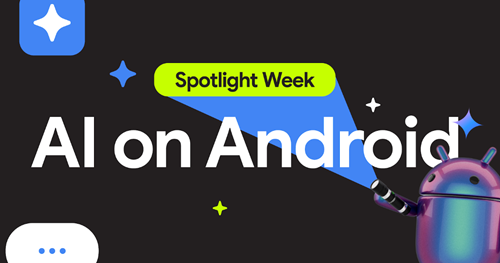جوجل تعزز تجربة المستخدمين بإطلاق مزايا للذكاء الاصطناعي وتسهيلات الاستخدام في أندرويد وكروم