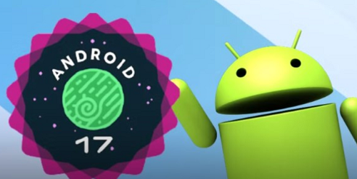 جوجل تستأنف طرح Android 17 Beta 1 مع تحسينات للتوافق والكاميرا