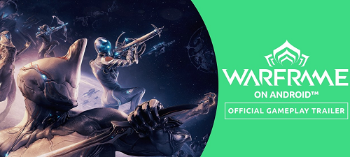 بعد سنوات من التوسّع Warframe تحطّ رحالها على أندرويد مع دعم اللعب المتقاطع 32 خطوة جديدة نحو تجربة “اللعب بعد سنوات من التوسّع Warframe تحطّ رحالها على أندرويد مع دعم اللعب المتقاطع كل مكان”